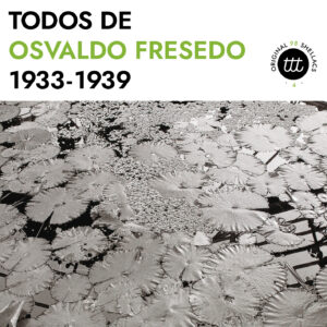 todos-de-osvaldo-fresedo-1933-1939